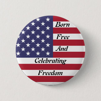 American Independence Day : Born Free Button