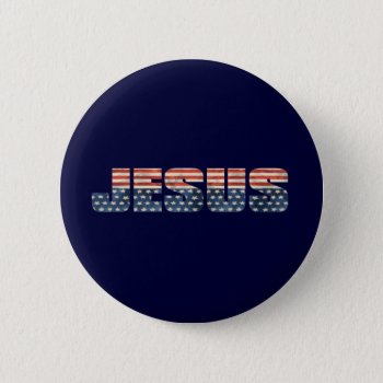 American Jesus Button by agiftfromgod at Zazzle