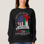 American Jordanian Home in US Patriot American Jor Sweatshirt