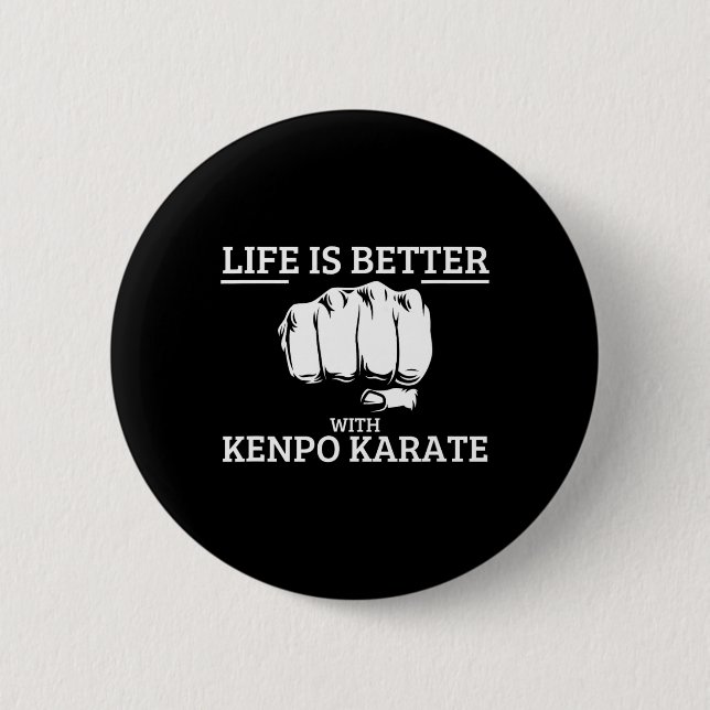 American Kenpo Life Is Better With Kenpo Karate 2  Button (Front)
