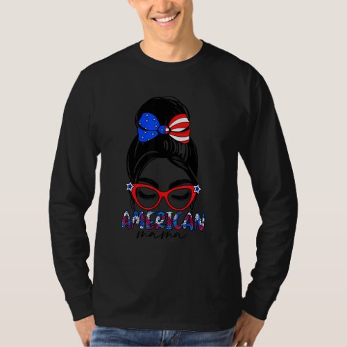 American Mama Messy Bun Usa Flag Patriotic 4th Of  T_Shirt