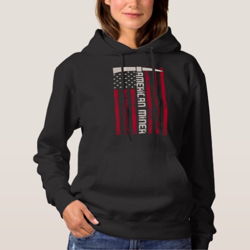 American Miner Usa Flag For A Coal Miner Hoodie