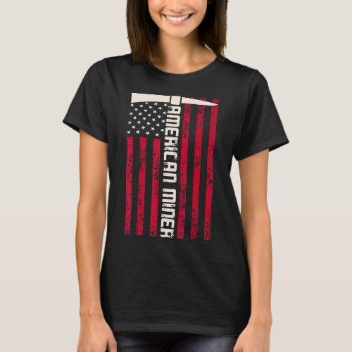 American Miner Usa Flag For A Coal Miner T_Shirt