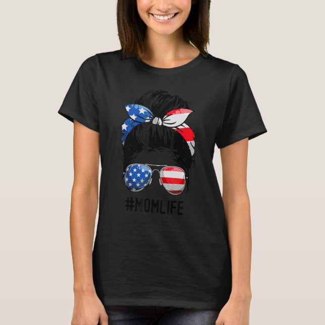 American Mom Life Messy Bun 4th Of July Sunglasses T-Shirt (Front)