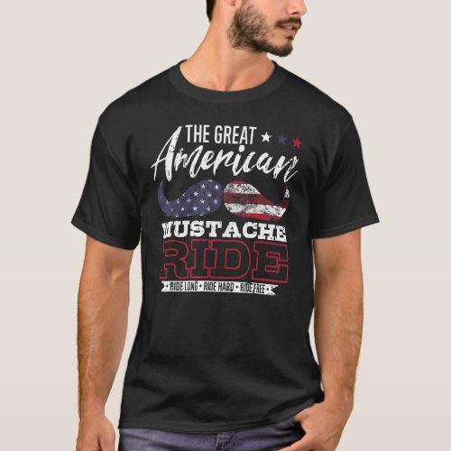 American Mustache Ride 4th Of July Patriotic Beard T_Shirt