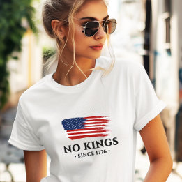 American No Kings Since 1776 Political Protest T-Shirt