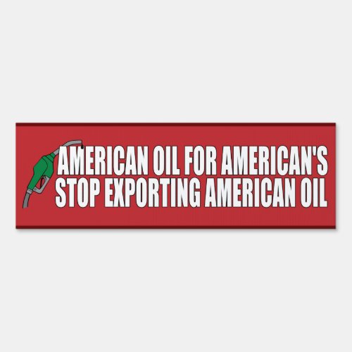American Oil For Americans Sign