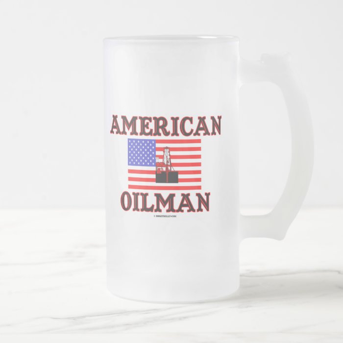 American Oilman,Beer Stein,Oil Rig,Oil,Gas, Coffee Mug