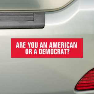 AMERICAN OR DEMOCRAT? BUMPER STICKER
