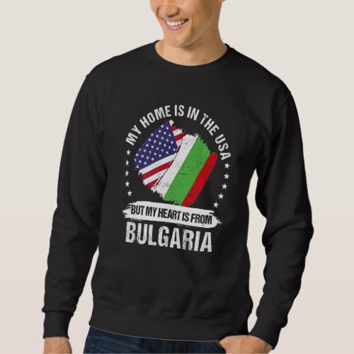 American Patriot Bulgaria Flag American Bulgarian  Sweatshirt
