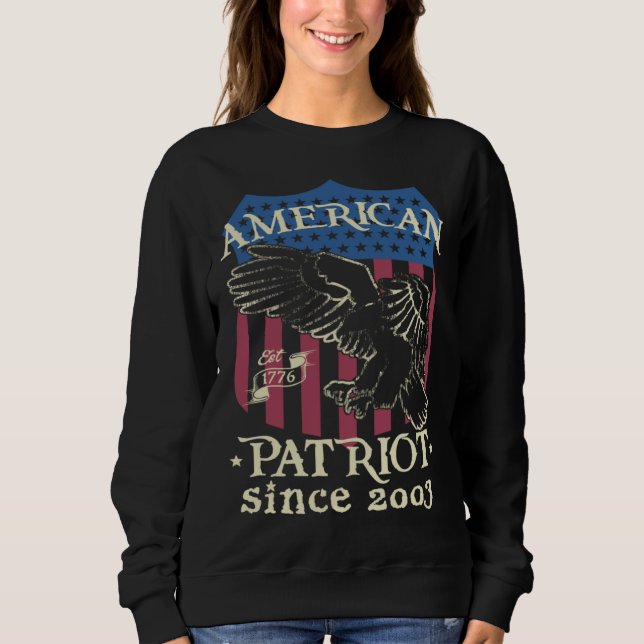 American Patriot since 2003 Proud American for Fre Sweatshirt (Front)