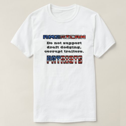 AMERICAN PATRIOTS Do not support traitors T_Shirt