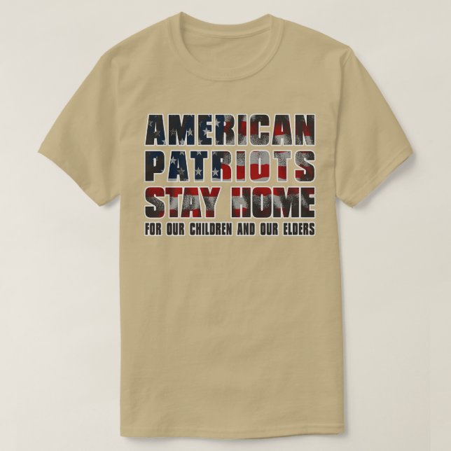 AMERICAN PATRIOTS STAY HOME  T-Shirt (Design Front)