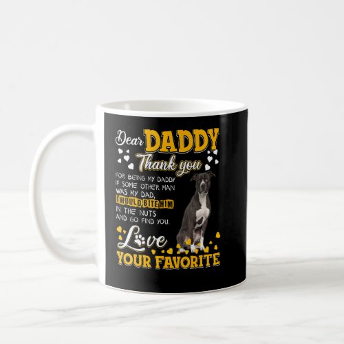 American Pit Bull Dear Daddy Thank You For Being M Coffee Mug