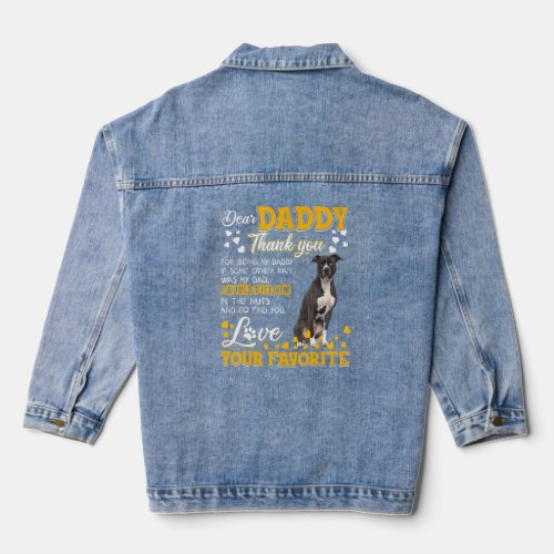 American Pit Bull Dear Daddy Thank You For Being M Denim Jacket