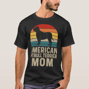 American Pit Bull Terrier Mom American Pit Bull Te T-Shirt