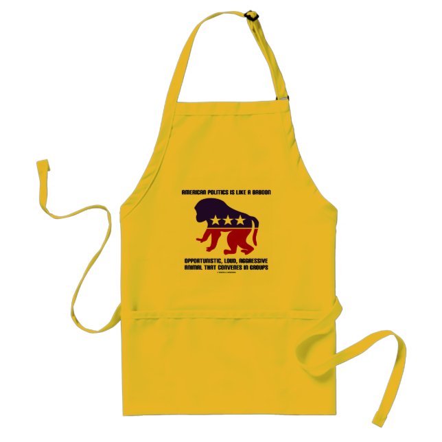 American Politics Is Like A Baboon Saying Adult Apron (Front)