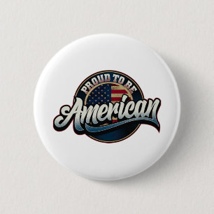 American Proud to be American - Motivational quote Button