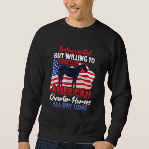American Quarter Horse for Introverted Quarter Hor Sweatshirt