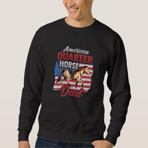 American Quarter Horse for Quarter Horse Rider Dad Sweatshirt