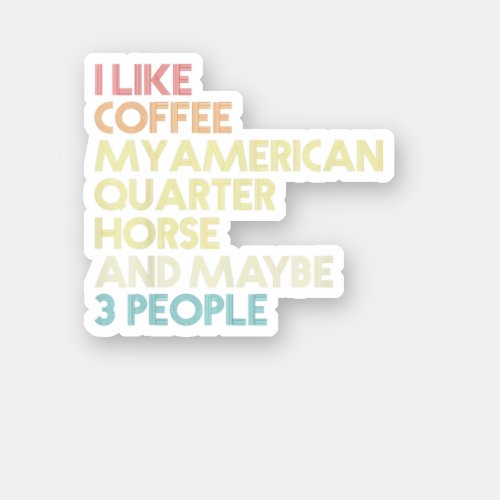 American Quarter Horse Owner Gift Coffee Quote Vin Sticker