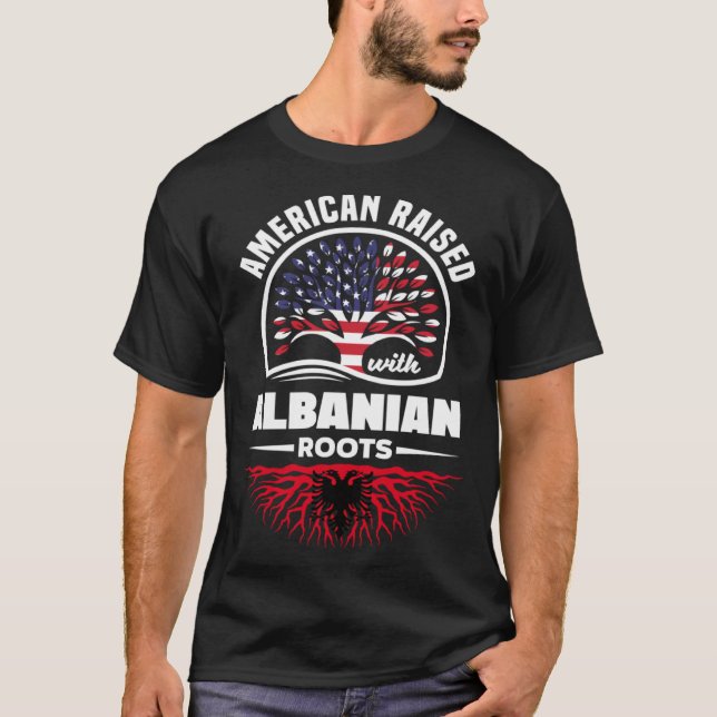American Raised With Albanian Roots Albanian Alban T-Shirt (Front)