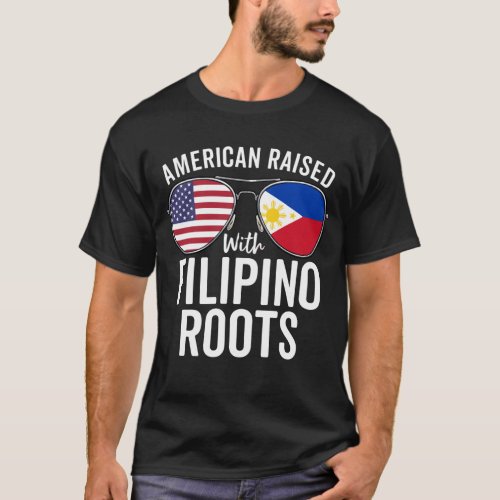 American Raised With Filipino Roots Philippines Fl T_Shirt