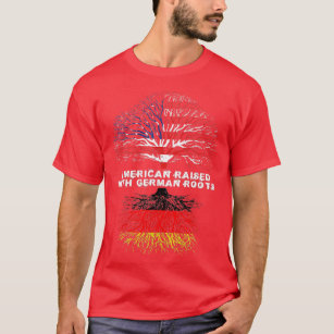 American Raised with German Roots Germany  T-Shirt