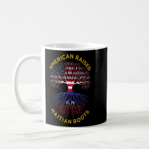 American Raised With Haitian Roots Haitian America Coffee Mug