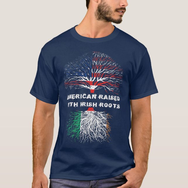 American Raised with Irish Roots Ireland  Flag T-Shirt (Front)