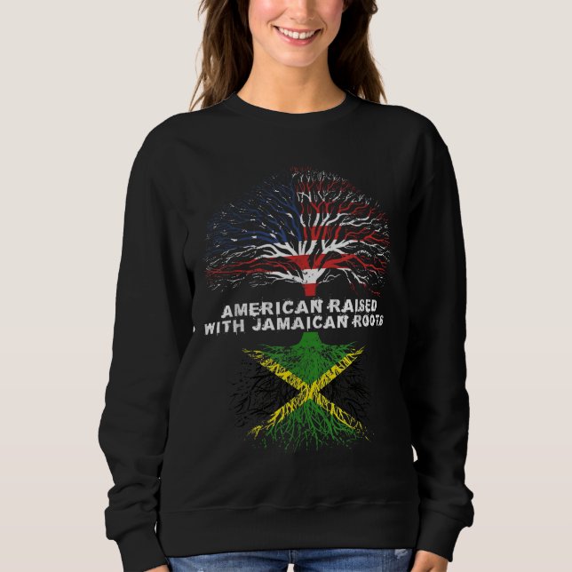 American Raised with Jamaican Roots Jamaica Sweatshirt (Front)