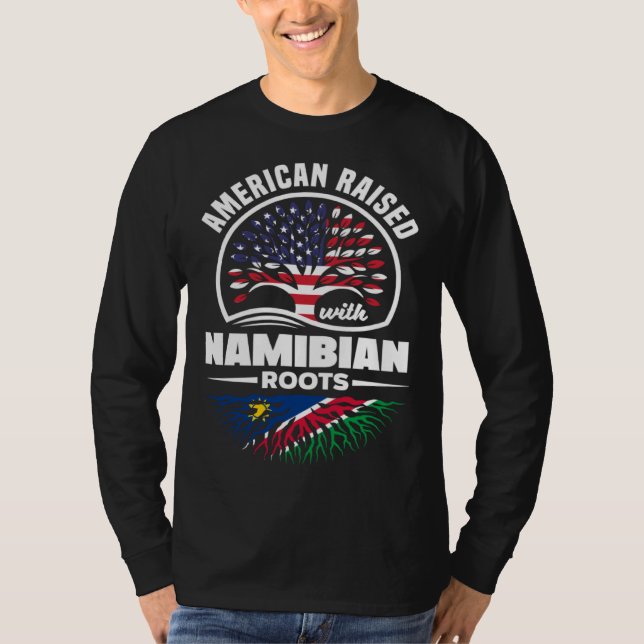 American Raised With Namibian Roots Namibian Namib T-Shirt (Front)