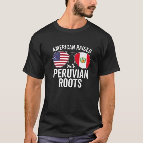 American Raised With Peruvian Roots USA Peru Flag T_Shirt