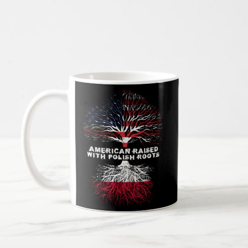 American Raised With Polish Roots Poland Coffee Mug