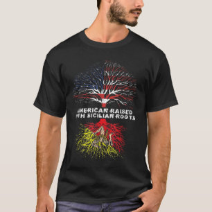 American Raised with Sicilian Roots Sicily T-Shirt