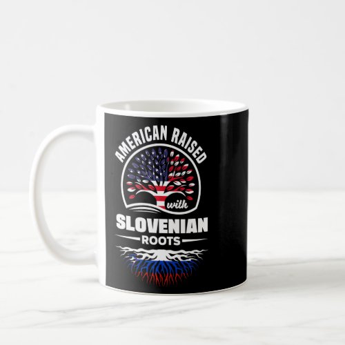 American Raised With Slovenian Roots Slovenia Slov Coffee Mug