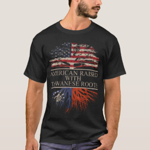 American Raised with Taiwanese Roots T-Shirt