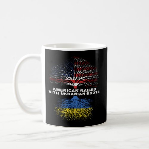 American Raised With Ukrainian Roots Ukraine Coffee Mug