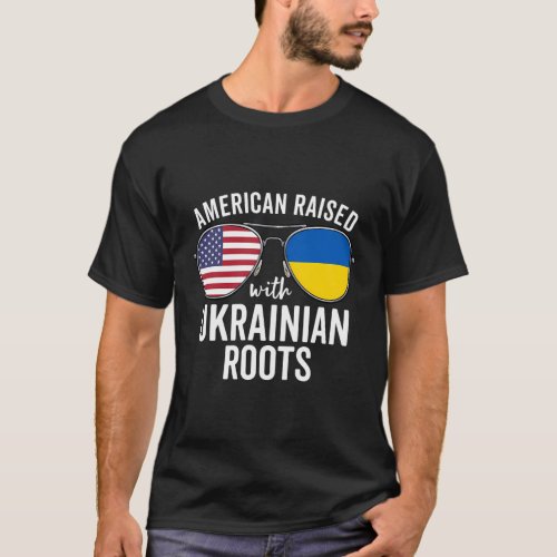 American Raised With Ukrainian Roots Usa Ukraine F T_Shirt