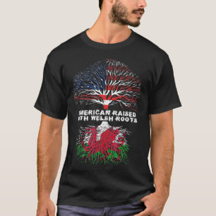 American Raised with Welsh Roots T-Shirt