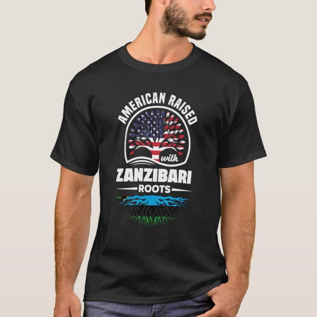 American Raised With Zanzibair Roots Zanzibar Zanz T-Shirt (Front)