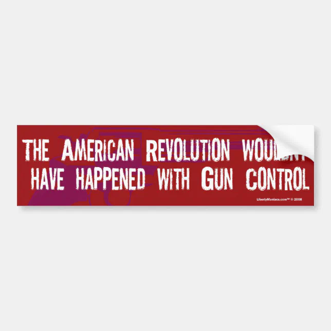 American Revolution Gun Control Bumper Sticker 