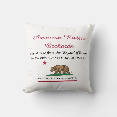 American Riviera Orchards From The SOCIALIST STATE Throw Pillow