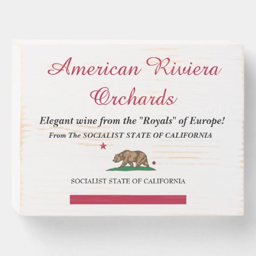 American Riviera Orchards From The SOCIALIST STATE Wooden Box Sign