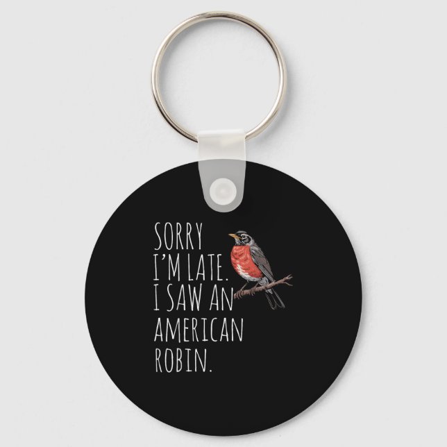 American Robin Bird Watching Lover Funny Sarcastic Keychain (Front)