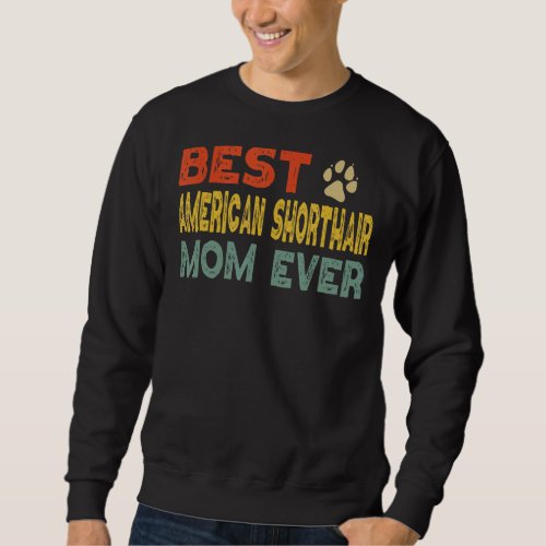 American Shorthair Cat Mom Owner Breeder  Kitten Sweatshirt