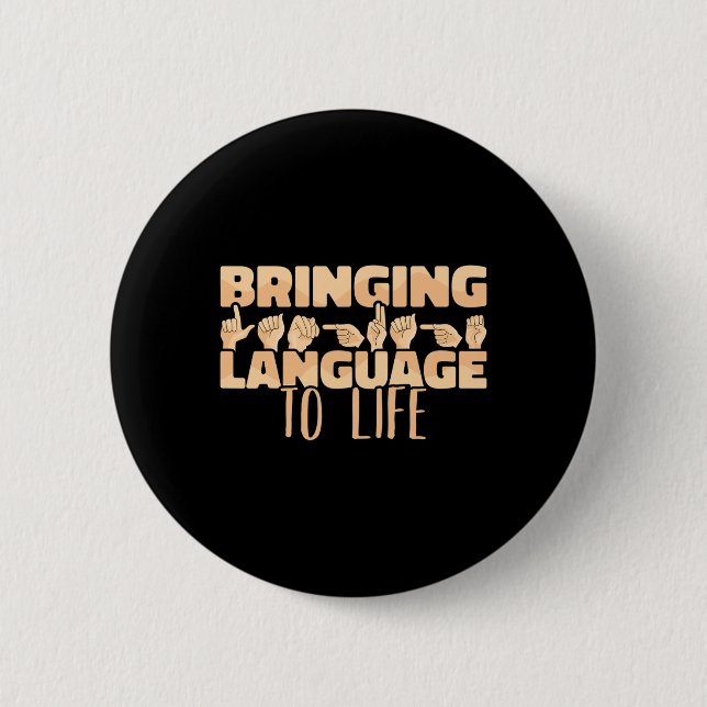 American Sign Language Bringing Language To Life A Button (Front)