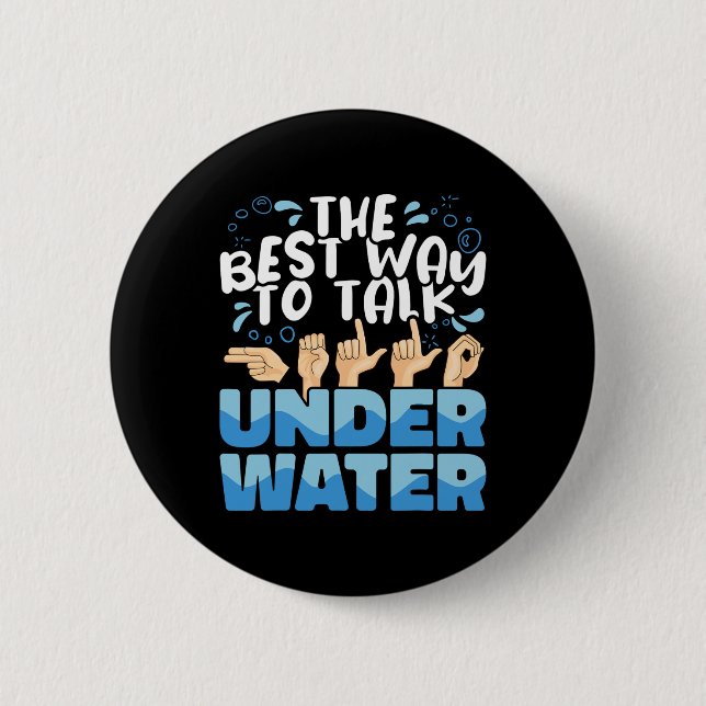 American Sign Language The Best Way To Talk Underw Button (Front)