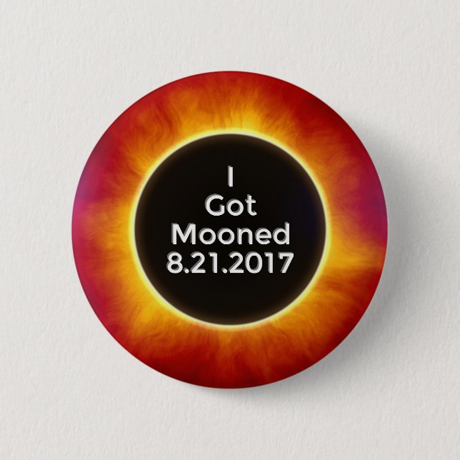 American Solar Eclipse Got Mooned August 21 2017.j Button (Front)