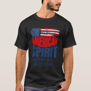 American Spirit We The People Stand with Neighbors T-Shirt